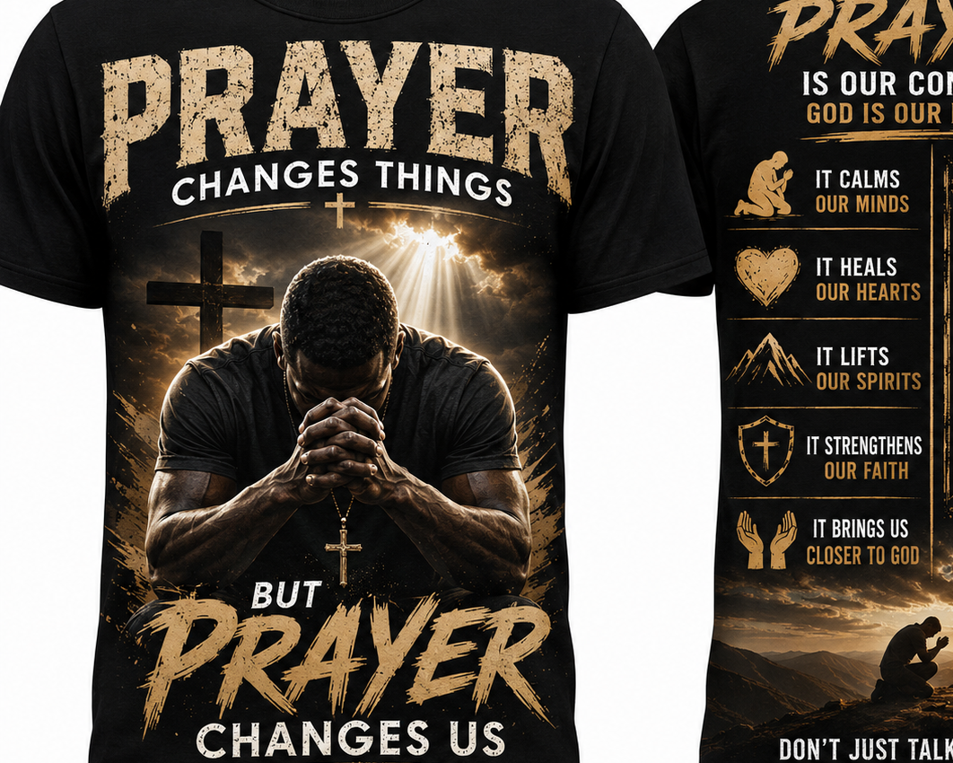 Black short-sleeve graphic T-shirt shown front and back. The front features large distressed gold text reading 'PRAYER CHANGES THINGS BUT PRAYER CHANGES US' with a central praying man, cross, and light rays.